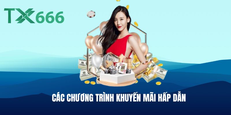 CÁC CHƯƠNG TRÌNH KHUYẾN MÃI HẤP DẪN