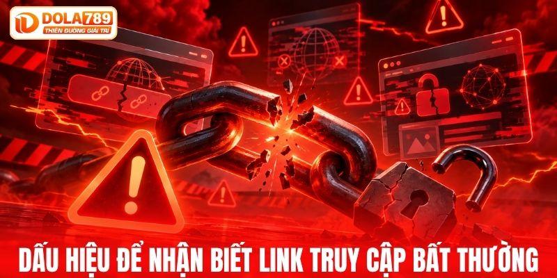 4 dấu hiệu nhận biết link truy cập bất thường