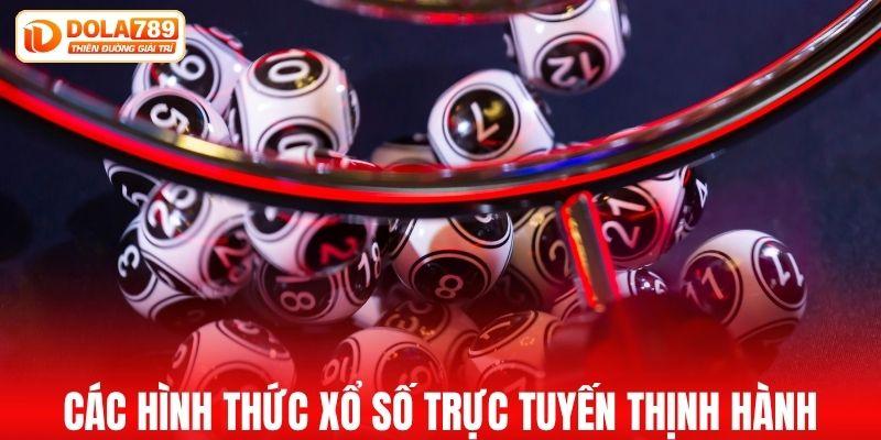 Các hình thức xổ số trực tuyến thịnh hành hiện nay