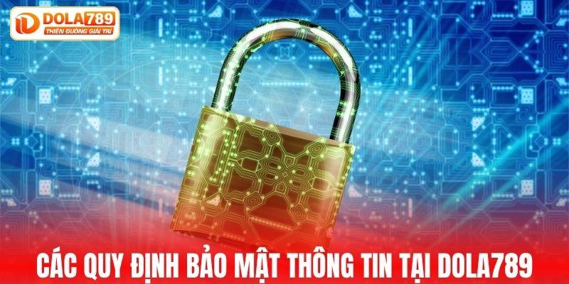 Các quy định bảo mật thông tin tại DOLA789