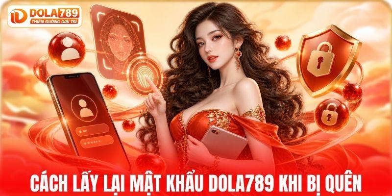 Cách khôi phục mật khẩu DOLA789 khi không ghi nhớ
