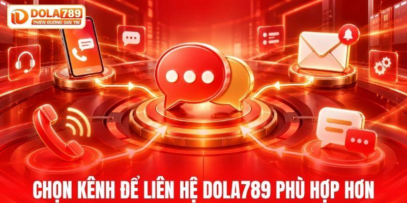 Chọn kênh liên hệ DOLA789 phù hợp