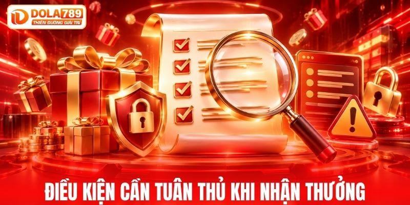 Điều kiện cần biết trước khi nhận thưởng
