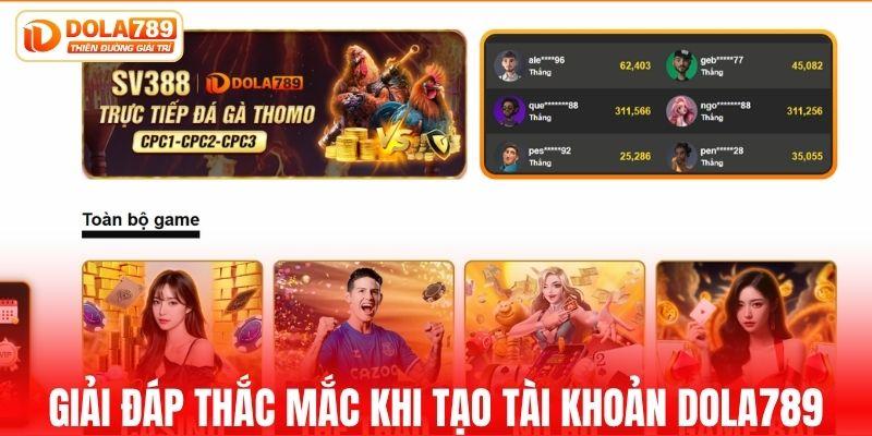 Những câu hỏi thường gặp khi tạo tài khoản DOLA789