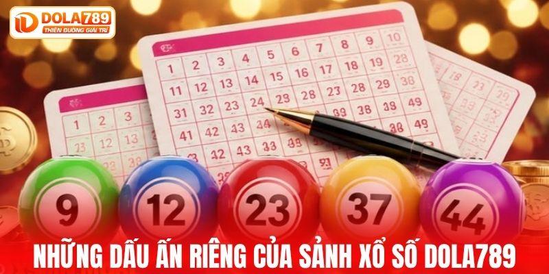 Những dấu ấn riêng của sảnh xổ số DOLA789