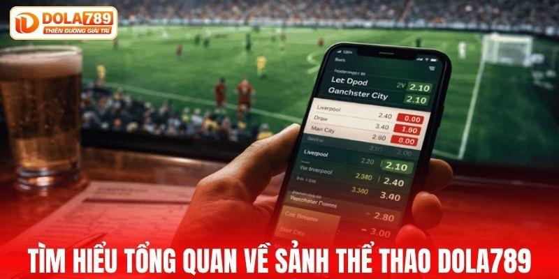 Tìm hiểu tổng quan về sảnh thể thao DOLA789