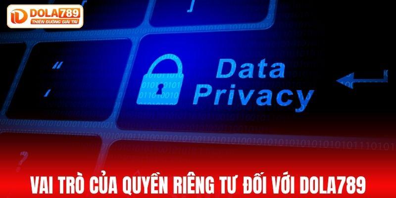 Vai trò của quyền riêng tư đối với DOLA789